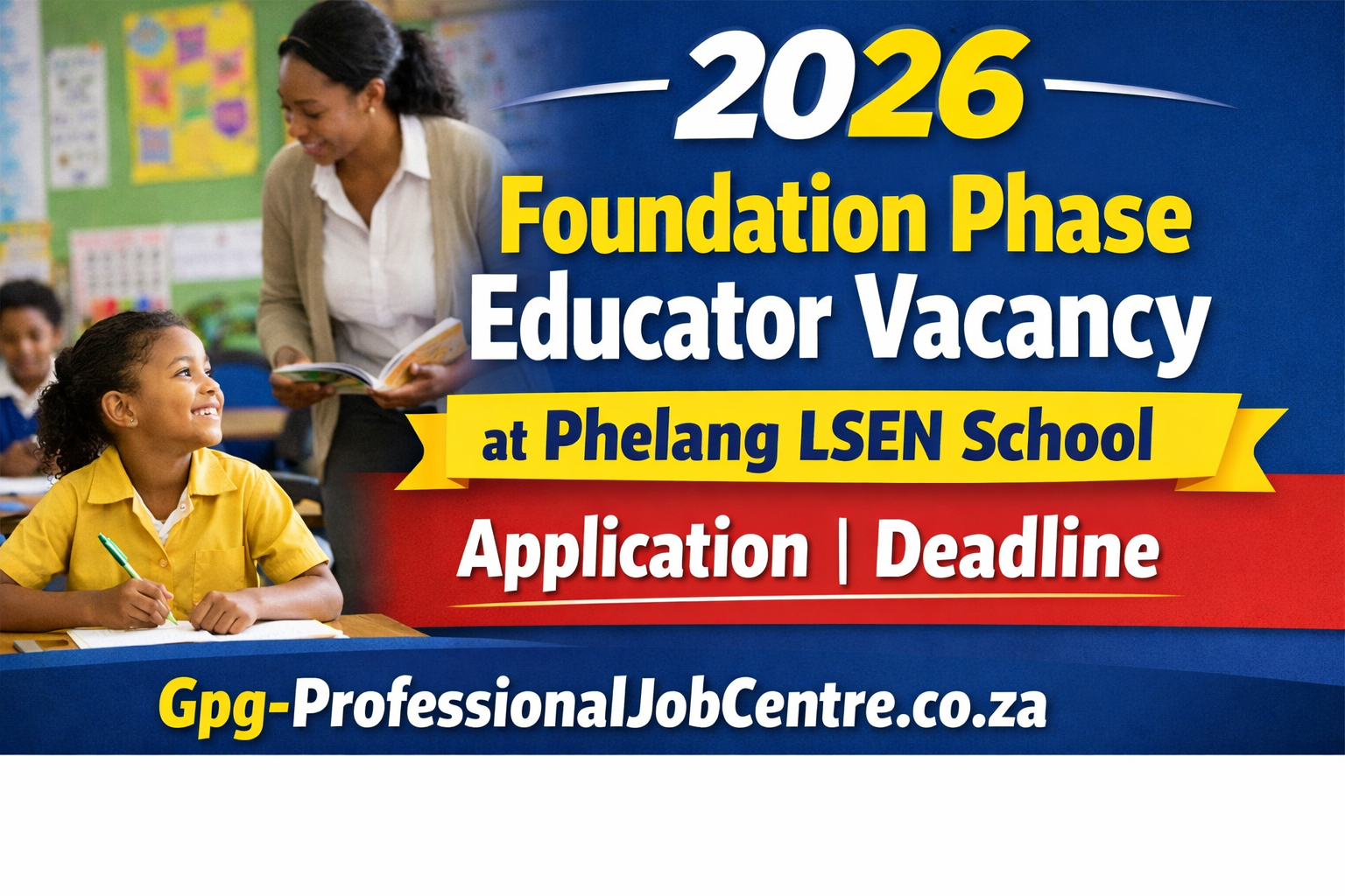 2026 Foundation Phase Educator Vacancy at Phelang LSEN School, Application, Deadline