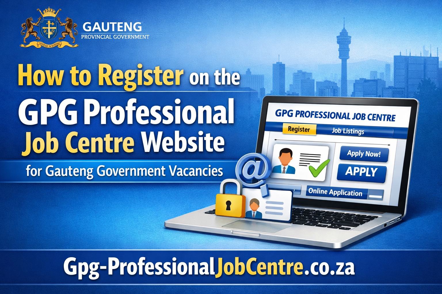 How to Register on the GPG Professional Job Centre Website for Gauteng Government Vacancies