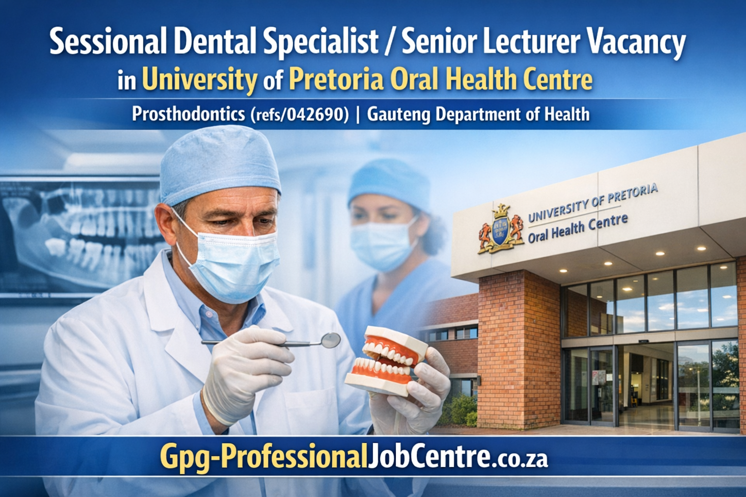 Sessional Dental Specialist / Senior Lecturer Vacancy in University of Pretoria Oral Health Centre, Prosthodontics (refs/042690) | Gauteng Department of Health