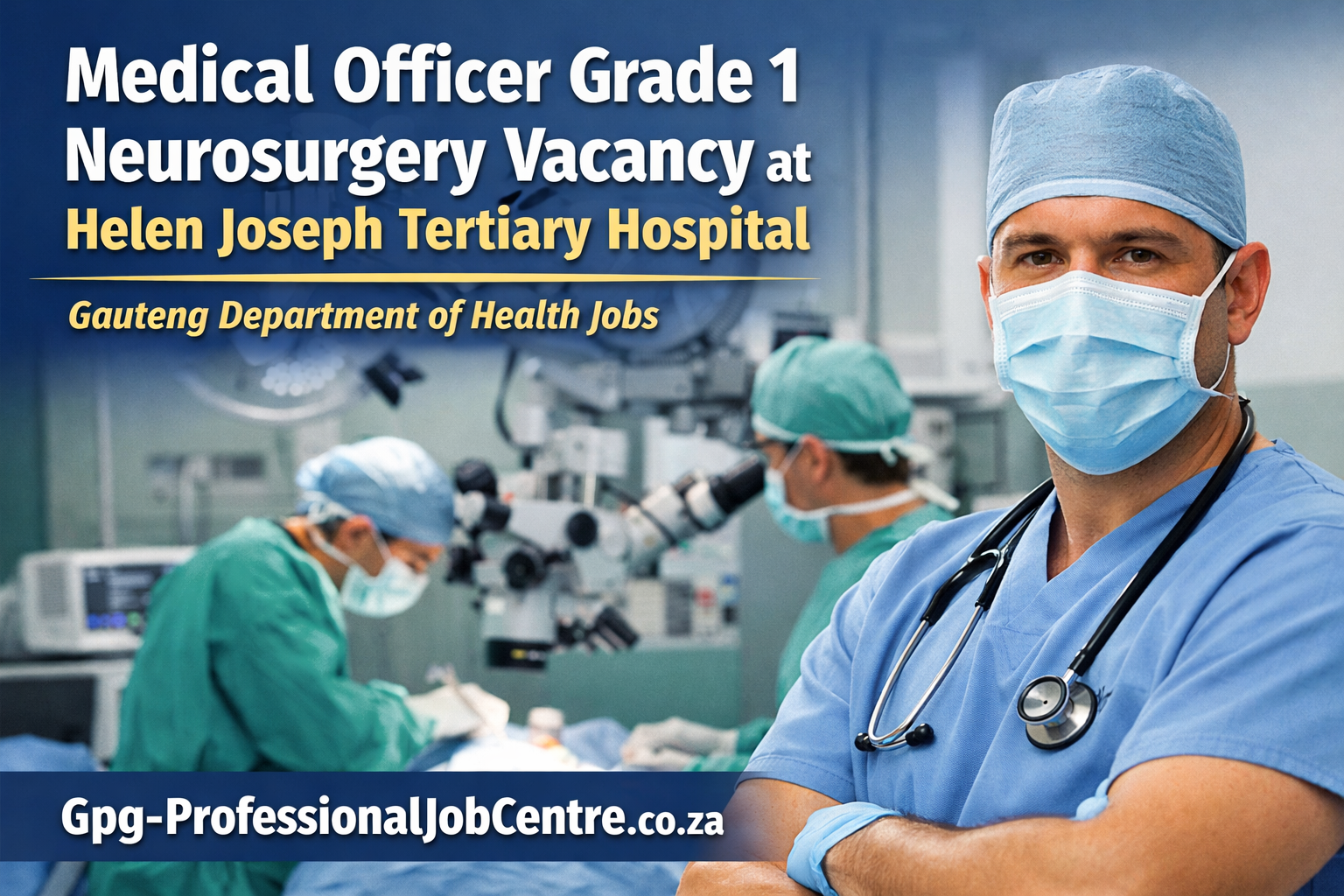 Medical Officer Grade 1 Neurosurgery Vacancy at Helen Joseph Tertiary Hospital | Gauteng Department of Health