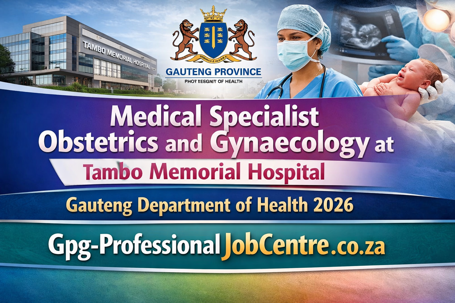 Gauteng Department of Health Medical Specialist Obstetrics and Gynaecology vacancy at Tambo Memorial Hospital