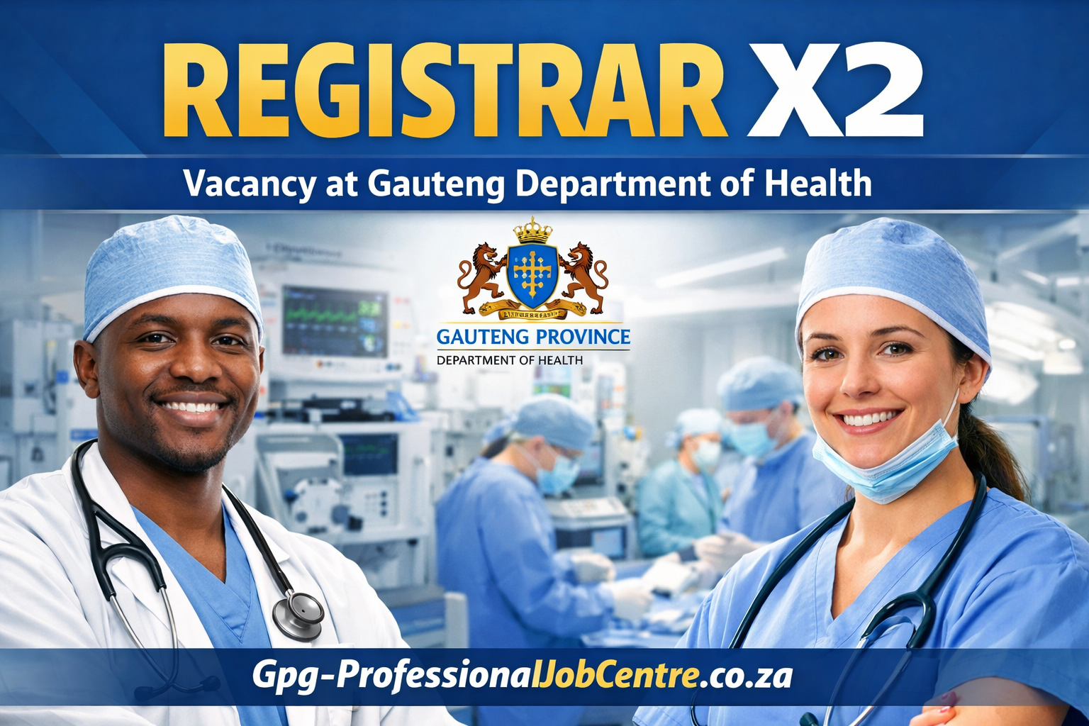 REGISTRAR X2 Vacancy at Gauteng Department of Health