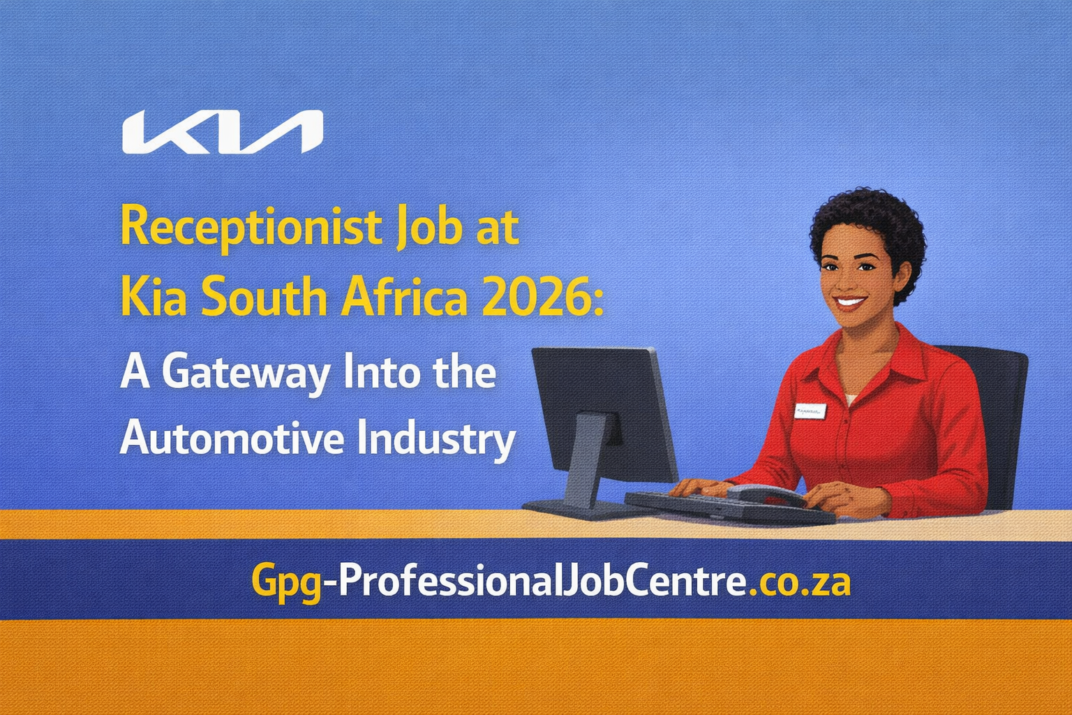 Receptionist Job at Kia South Africa 2026: A Gateway Into the Automotive Industry